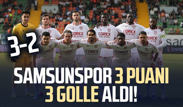 Samsunspor deplasmanda 3 puanı 3 golle aldı!