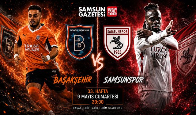 Başakşehir FK - Samsunspor maçının ilk 11'leri belli oldu!