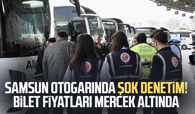 Samsun otogarında denetim! Bilet fiyatları mercek altında