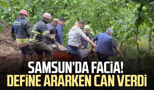 Samsun’da define faciası! Hayatını kaybetti