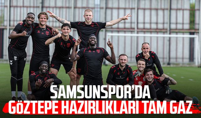 Samsunspor’da Göztepe hazırlıkları tam gaz