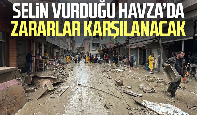 Selin vurduğu Havza’da zararlar karşılanacak