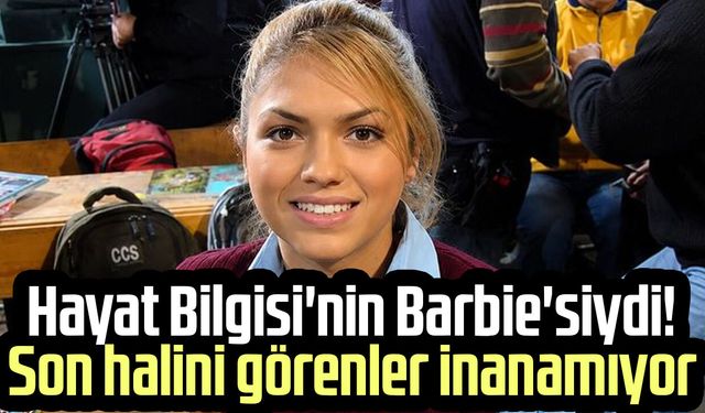 Hayat Bilgisi'nin Barbie'siydi! Son halini görenler inanamıyor