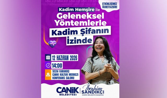 Kadim Hemşire Ayten Dide Uzunlar Canik'e geliyor