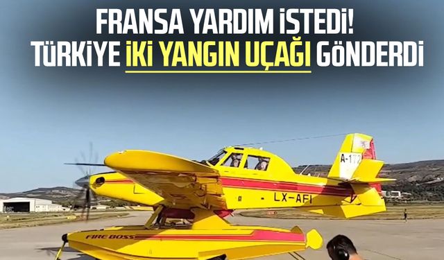 Türkiye'den Fransa'ya yangın desteği! İki uçak daha gönderildi