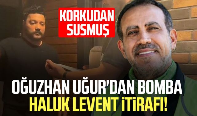 Oğuzhan Uğur'dan bomba Haluk Levent itirafı!