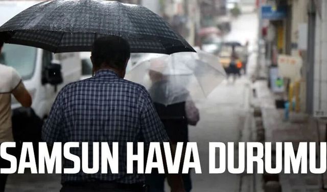 Samsun hava durumu 16 Temmuz Perşembe