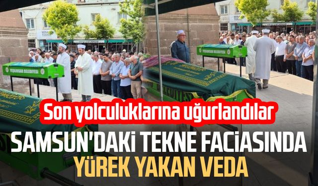 Samsun'daki tekne faciasında acı veda: Son yolculuklarına uğurlandılar