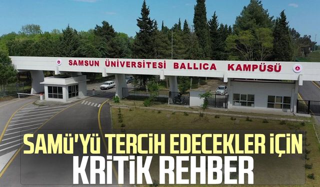 Samsun Üniversitesi'ni yazacaklar için bilinmesi gereken tüm detaylar