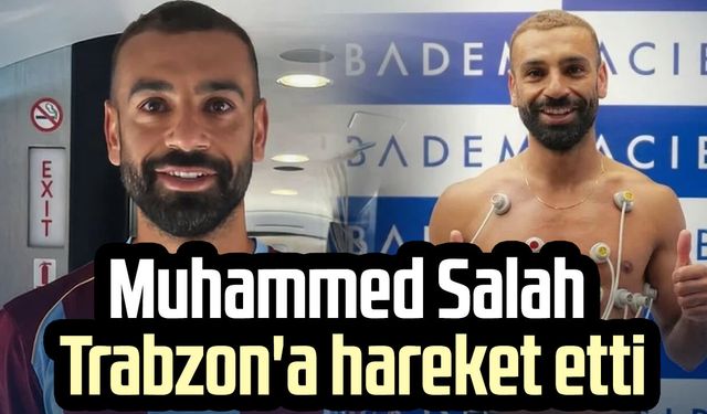 Muhammed Salah Trabzon'a hareket etti