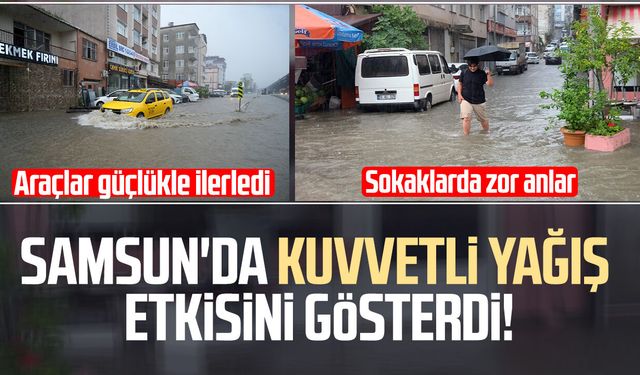 Meteoroloji uyarmıştı! Samsun'da sağanak hayatı felç etti