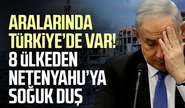 Netanyahu'nun kararına Türkiye'den ve 7 ülkeden tepki