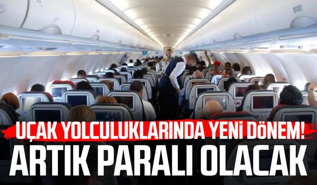 Uçak yolculuklarında yeni dönem! Artık paralı olacak