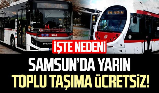 Samsun’da toplu taşıma 13 Eylül’de ücretsiz olacak