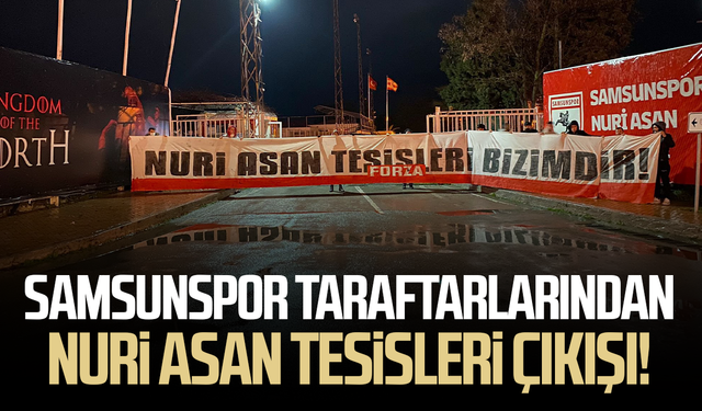 Samsunspor taraftarlarından Nuri Asan Tesisleri çıkışı!