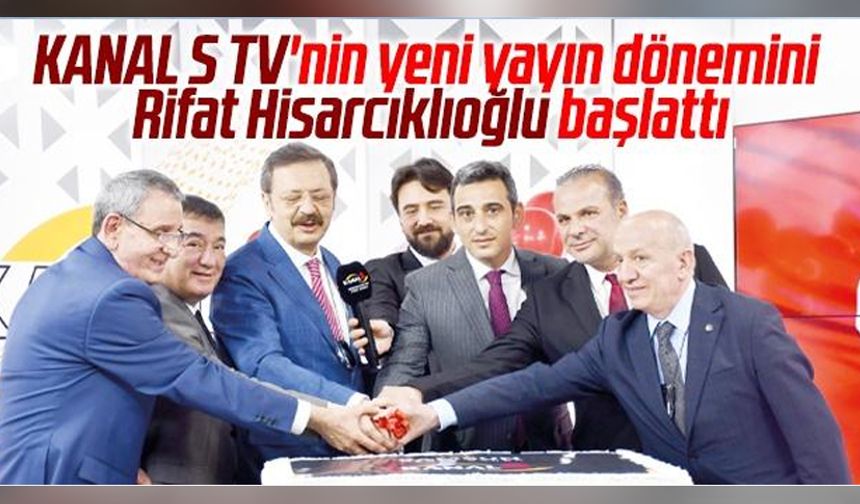 Kanal S TV'nin Yeni Yayın Dönemini Rifat Hisarcıklıoğlu Başlattı