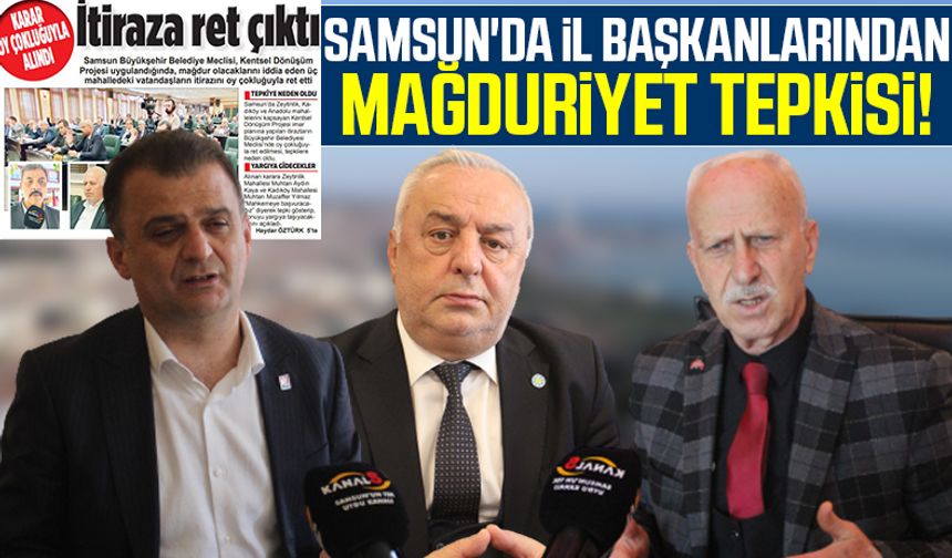 Samsun'da İl Başkanlarından Mağduriyet Tepkisi!