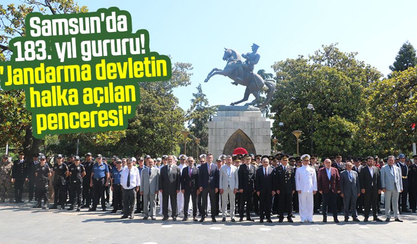 Samsun'da 183. yıl gururu! "Jandarma devletin halka açılan penceresi"