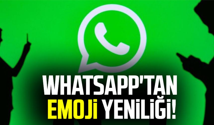 WhatsApp'tan emoji yeniliği!