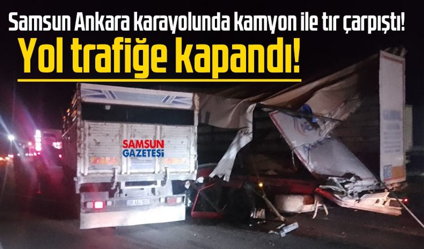 Samsun Ankara karayolunda gece yarısı feci kaza! Yol trafiğe kapandı