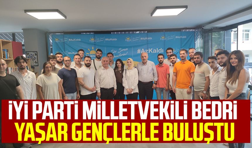 İYİ Parti Milletvekili Bedri Yaşar gençlerle buluştular