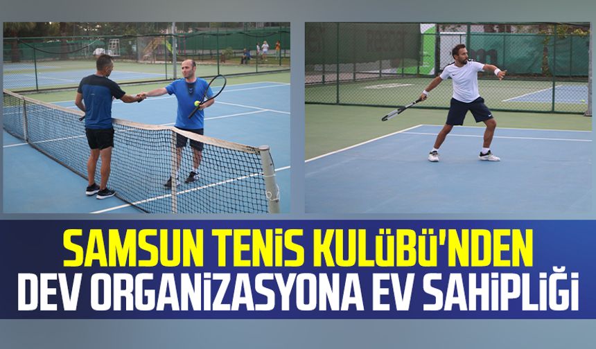 Samsun Tenis Kulübü'nden Dev organizasyona ev sahipliği 