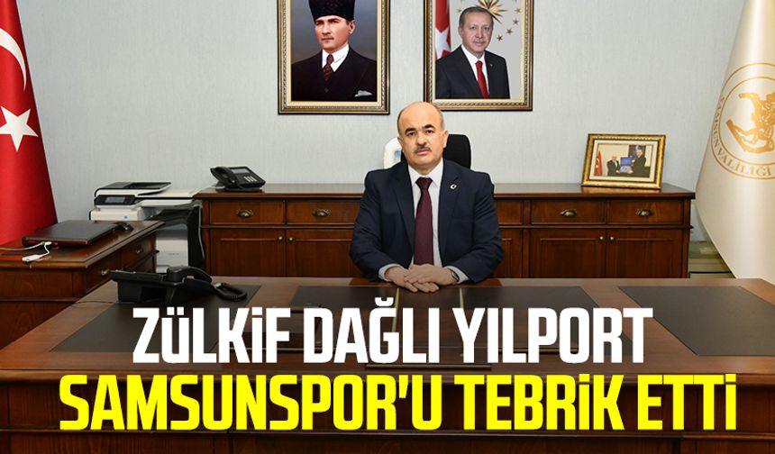 Samsun Valisi Doç. Dr. Zülkif Dağlı Yılport Samsunspor'u tebrik etti