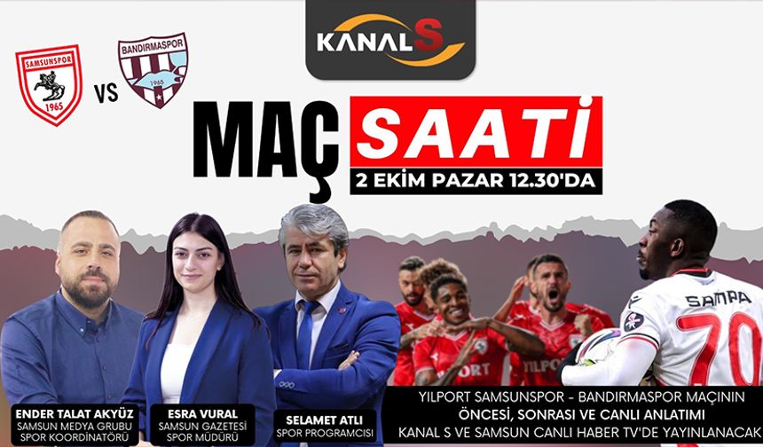 Samsunspor'un maç heyecanı Maç Saati ile Kanal S ekranlarında
