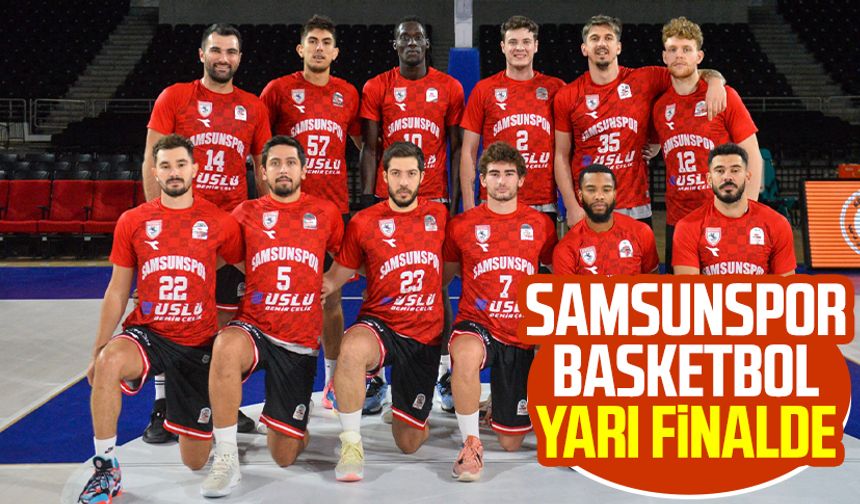 Samsunspor Basketbol yarı finalde