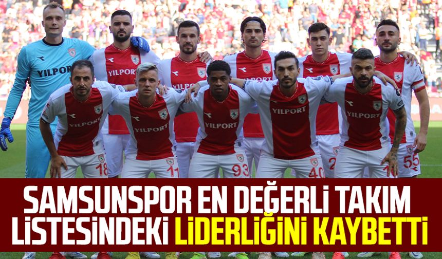 Samsunspor en değerli takım listesindeki liderliğini kaybetti
