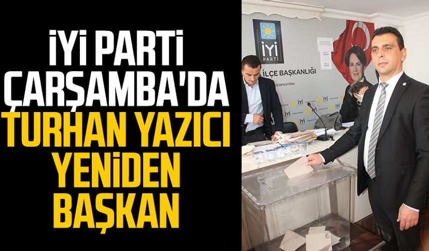 İYİ Parti Çarşamba'da Turhan Yazıcı yeniden başkan