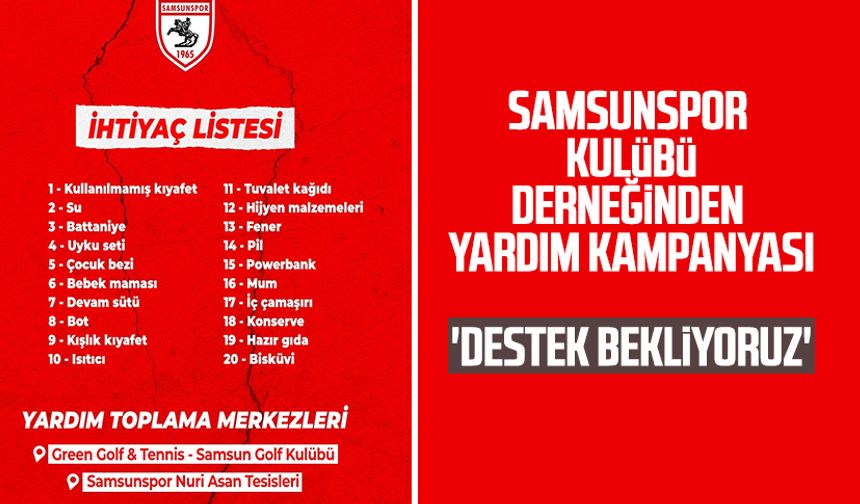 Samsunspor Kulübü Derneğinden yardım kampanyası: 'Destek bekliyoruz'