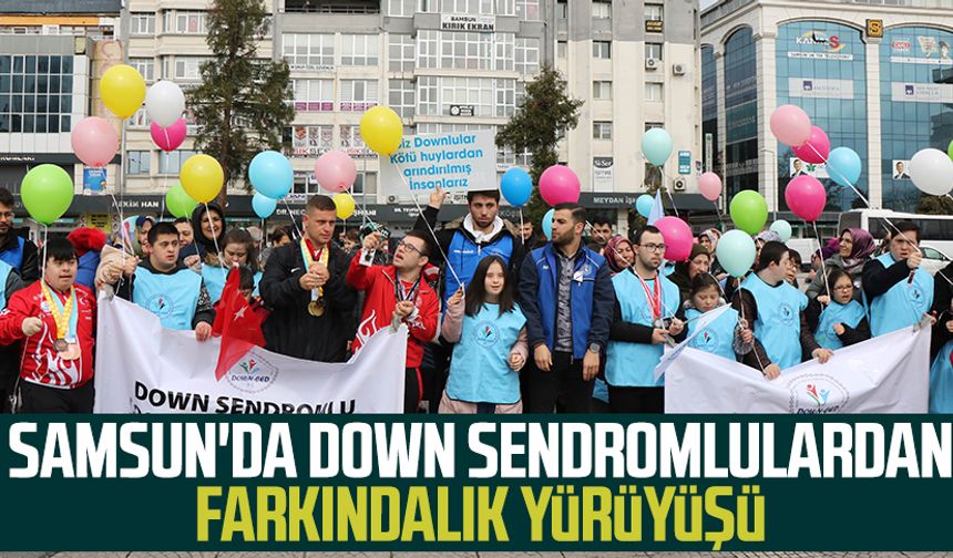Samsun'da Down Sendromlulardan farkındalık yürüyüşü