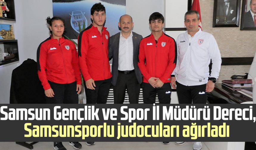 Samsun Gençlik ve Spor İl Müdürü Feyzullah Dereci, Samsunsporlu judocuları ağırladı 