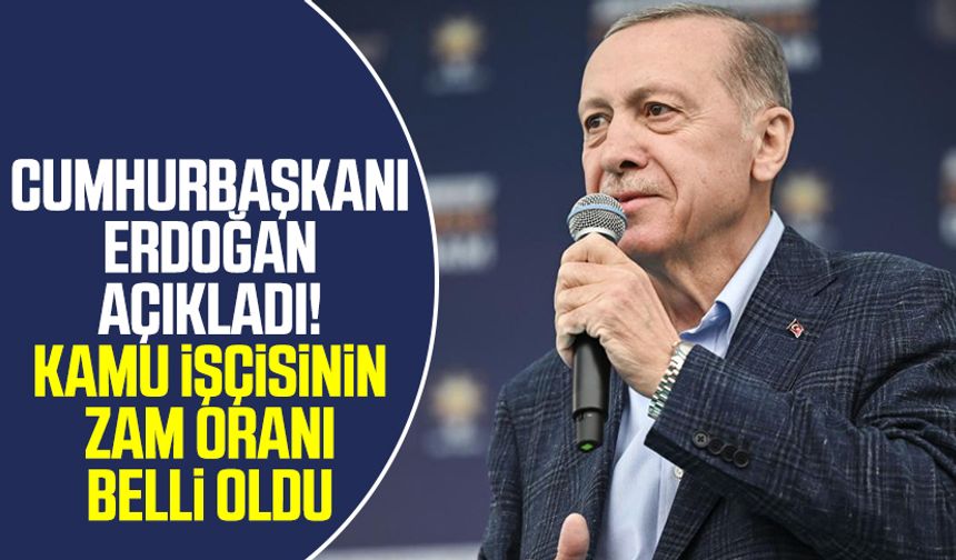 Cumhurbaşkanı Erdoğan açıkladı! Kamu işçisinin zam oranı belli oldu
