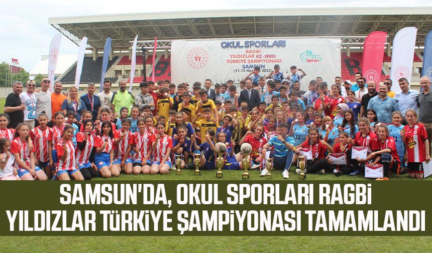 Samsun'da, Okul Sporları Ragbi Yıldızlar Türkiye Şampiyonası tamamlandı