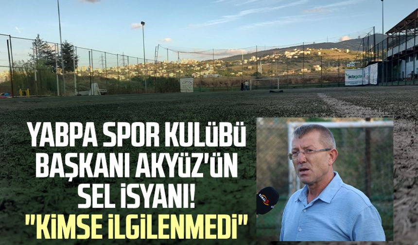 YABPA Spor Kulübü Başkanı Ali Akyüz'ün sel isyanı! "Kimse ilgilenmedi"