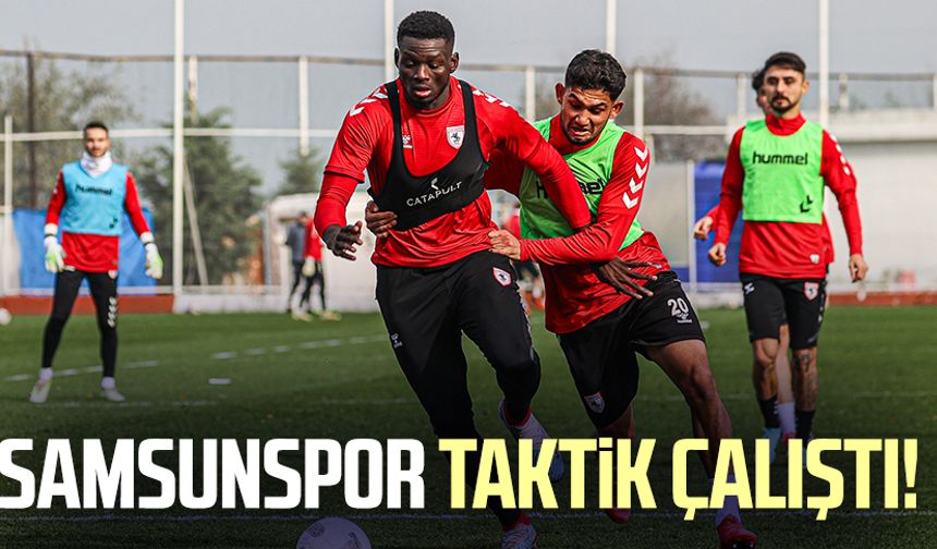 Samsunspor taktik çalıştı!
