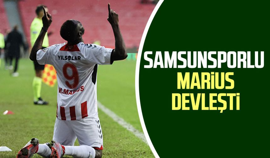 Samsunsporlu Marius devleşti 