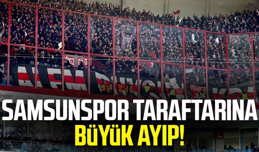 Samsunspor taraftarına Trabzon'da büyük ayıp! Seslerini susturamadılar