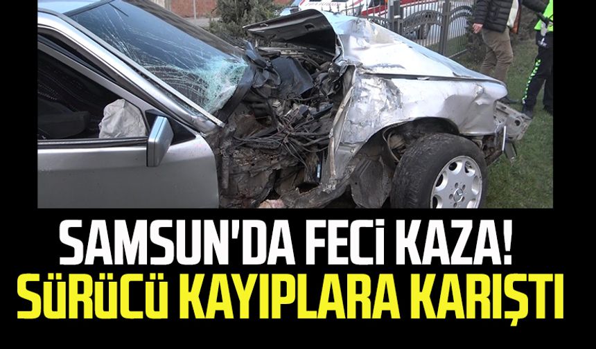 Samsun'da feci kaza! Sürücü kayıplara karıştı