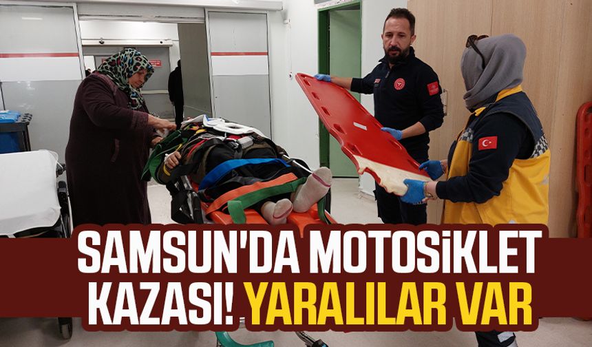 Samsun'da motosiklet kazası! Yaralılar var