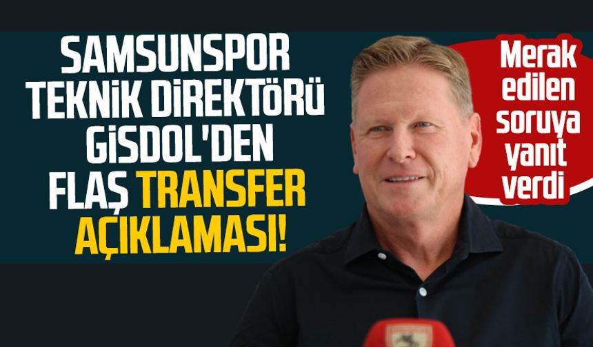 Samsunspor Teknik Direktörü Markus Gisdol'den flaş transfer açıklaması!