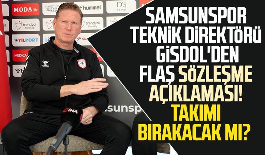 Samsunspor Teknik Direktörü Markus Gisdol'den flaş sözleşme açıklaması! Takımı bırakacak mı?