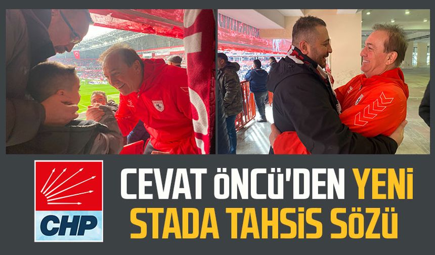 CHP SBB Başkan adayı Cevat Öncü'den yeni stada tahsis sözü