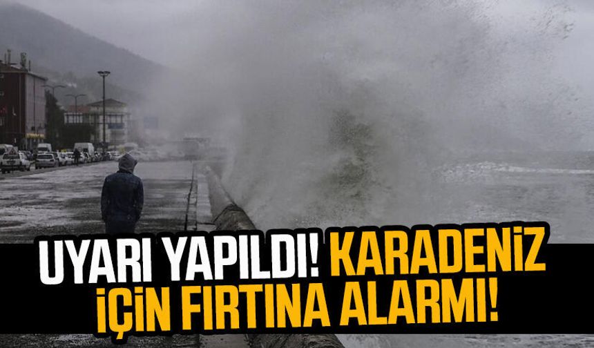 Karadeniz’de fırtına alarmı! Rüzgarın hızı 90 kilometreyi bulacak