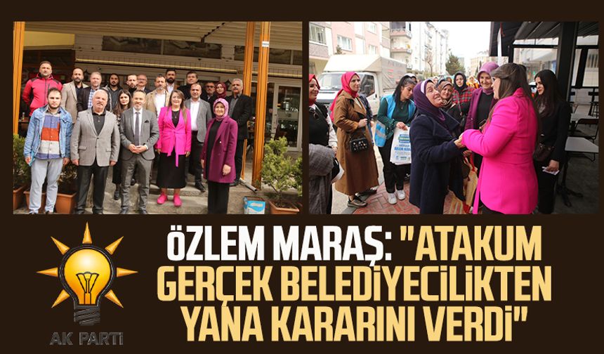 Özlem Maraş: "Atakum gerçek belediyecilikten yana kararını verdi"