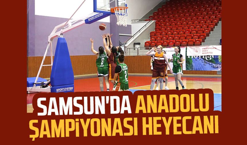 Samsun'da U16 Basketbol Anadolu Şampiyonası heyecanı