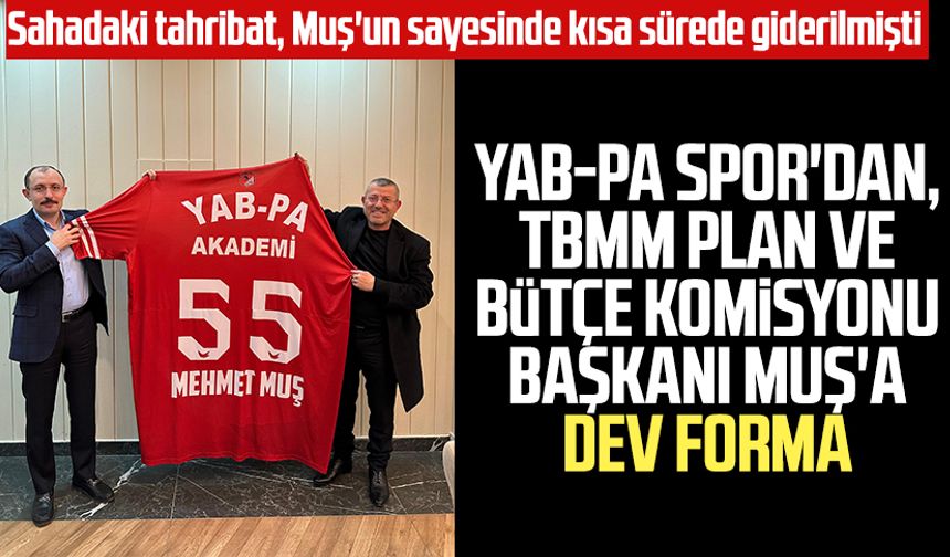 YABPA Spor'dan, TBMM Plan ve Bütçe Komisyonu Başkanı Mehmet Muş'a dev forma