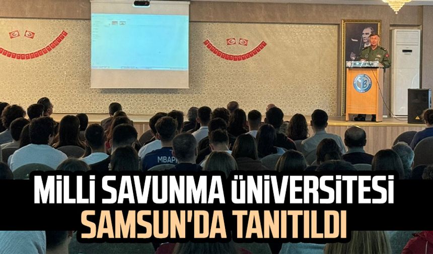 Milli Savunma Üniversitesi Samsun'da tanıtıldı